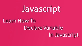 Javascript - Learn How To Declare Variable In Javascript