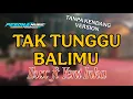 Download Lagu Tak Tunggu Balimu - Ilux Ft Yeni Inka || Tanpa Kendang