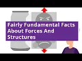 Fairly Fundamental Facts About Forces And Structures