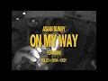 Asian Bunny - ON MY WAY ft Bullet osa Oxzy OLV