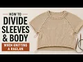 How To Divide Sleeves Body For Top-Down Raglan Sweaters