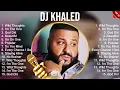 DJ Khaled Greatest Hits 2023 Collection   Top 10 Hits Playlist Of All Time