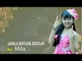 Download Lagu JAMILAH BINTANG SEKOLAH - MILA - LAGU ANAK ANAK