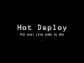 PuccJ - Hot Deploy Put your java code to sky
