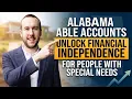 Alabama ABLE Accounts Unlocking Financial Independence for People with Special Needs