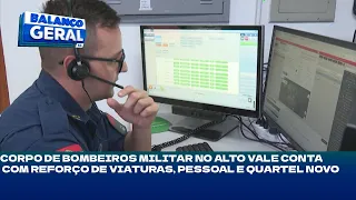 Corpo de Bombeiros Militar no Alto Vale conta com reforço de viaturas, pessoal e quartel novo