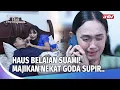Download Lagu HANCUR! SUAMIKU BERS3TUB#H DENGAN MAJIKANKU!! | Catatan Hati Perempuan Eps 29 (FULL)