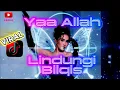 Lagu YA ALLAH LINDUNGI BILQIS - AYU TINGTING  REMIX VIRAL TIKTOK 2025