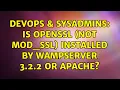 DevOps SysAdmins Is OpenSSL not mod - ssl Installed by WampServer 3 2 2 or Apache