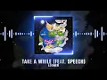 Download Lagu LOONER - Take A While (feat. Speech) Official Visualizer