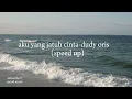 Lagu aku yang jatuh cinta -dudy oris (speed up version) #suscribete #music #speedup #moodmusic #viral