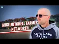 How much money does Mike Mitchell Farmer make