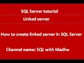 How to create linked server in SQL Server Madhu