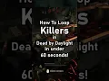 How To Loop Killers in Dead by Daylight in under 60 seconds