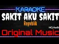 Download Lagu Karaoke Sakit Aku Sakit ( Original Music ) HQ Audio - Repvblik