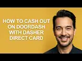 How To Cash Out On Doordash With Dasher Direct Card - KevinHowTo