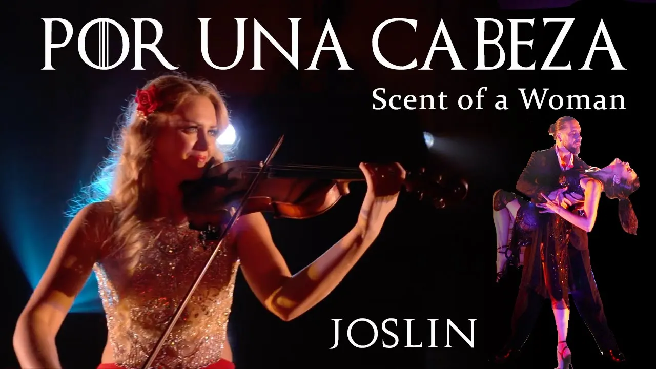 Por Una Cabeza - Joslin - Scent of a Woman Soundtrack Por Una Cabeza - Joslin - Scent of a Woman Soundtrack