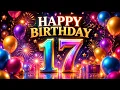 Happy 17th Birt ay Song Best Birt ay Song for 17 Year Old