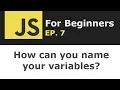 JavaScript rules and best practices Variable names JS for Beginners Ep 7