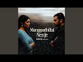 Marappadhillai Nenje (Rendition)