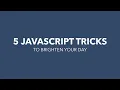 5 JavaScript Tricks