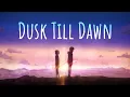 Download Lagu Kimi No Na Wa (Your Name)「AMV」Dusk Till Dawn