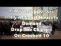 ILWU Supporters Rally At Richmond Superior Court House To Demand Drop The Charges On Crockett 10