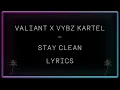 Valiant x Vybz Kartel - Stay Clean Lyrics