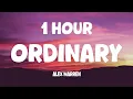 Lagu [1 HOUR] Alex Warren - Ordinary (Lyrics)