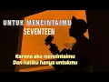 Download Lagu Karena aku mencintaimu dan hatiku hanya untukmu ( SEVENTEEN ) cover panjiahriff