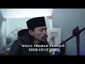 Lagu SEDIHHHHHHHHHHH SHOLAWAT JIBRIL - WILLY PREMAN PENSIUN