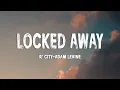 Download Lagu R. City - Locked Away (Lyrics) ft. Adam Levine