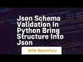 Json schema validation in python bring structure into json