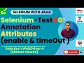 Session 50 Selenium - TestNG How enable timeOut Annotation Attributes works in TestNG