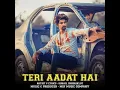 Download Lagu TERI AADAT HAI -SUHAIL CHHIRAKLOT | ( OFFICIAL VIDEO) | KOTT MPM KING | DEC 29 2024 SUN | RAP SONG ♤