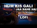 Lagu Hum Kis Galli Jaa Rahe Hai | Doorie | Atif Aslam New Song | Hindi Lofi | Atif Hits | Bollywood Lofi💜