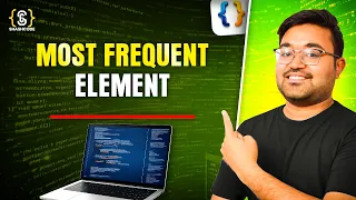 Find the most frequent element in an array optimal approach java dsa shashwat