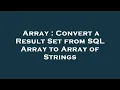 Array Convert a Result Set from SQL Array to Array of Strings