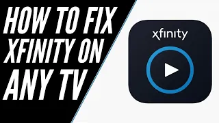 How to Fix Xfinity Stream App on a ANY Smart TV