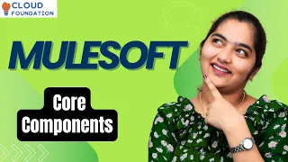 MuleSoft Core Components Data Weave Fundamentals MuleSoft Online Training CloudFoundation