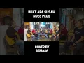Lagu Buat Apa Susah - Koes Plus Cover by Semasa #coversong #livecover #cover #tembangkenangan