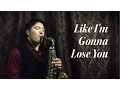 Download Lagu Like I'm Gonna Lose You (Meghan Trainor) Instrumental saxophone 🎷
