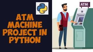 How to Make your own ATM machine Python Project Python Mini Project