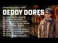 DEDDY DORES FULL ALBUM | LAGU LAWAS 80AN TERBAIK TANPA IKLAN