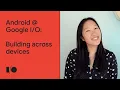 Building across devices Android Google 21