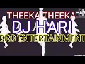 Dj Hari - THEEKA THEEKA WhatsApp Status #RIGARIGA #BRCENTERTAINMENT #SAWADIKAP