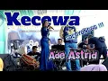 Download Lagu KECEWA Ade Astrid Ft Balad Darso ( Tonz Audio ) Pongdut Arman Rahman