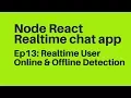 Ep13 Realtime User Online Offline Status Detection