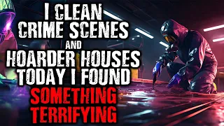 I Clean Crime Scenes and Hoarder Houses Today I Saw Something TERRIFYING
