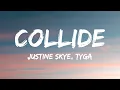 Download Lagu Justine Skye - Collide (Sped Up / TikTok Remix) (Lyrics) ft. Tyga